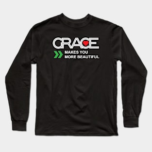 Grace make you more beautiful Long Sleeve T-Shirt